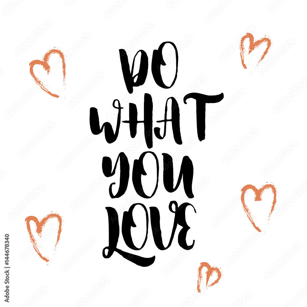 Quote Do what you love. Vector illustration Quote Do what you love. Vector illustration