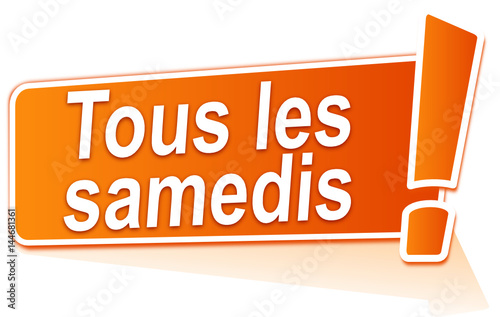 tous les samedis sur étiquette orange
