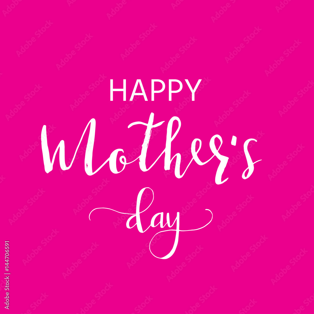 Happy Mother's Day - hand drawn calligraphy background.