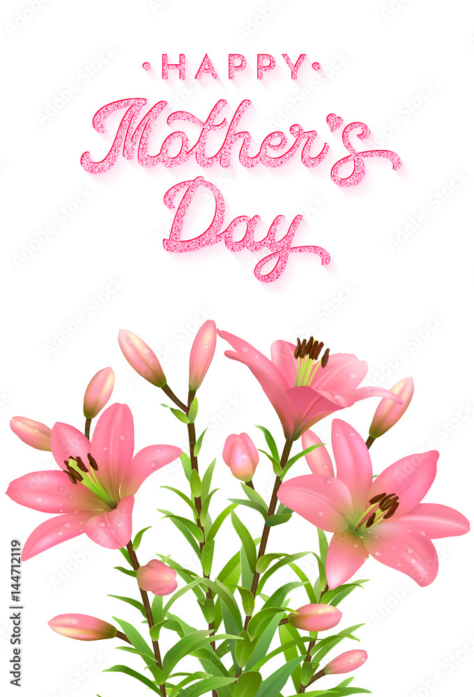 Floral greeting card for Mothers Day with pink glitter texture text. Three realistic bright pink lilies with water drops isolated on white background. Spring vector illustration.