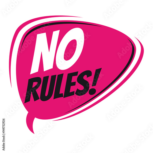 no rules retro speech bubble