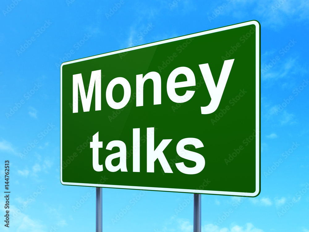 Finance concept: Money Talks on road sign background Finance concept: Money Talks on road sign background