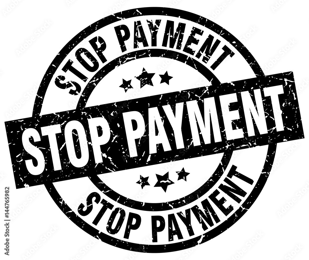 stop payment round grunge black stamp stop payment round grunge black stamp
