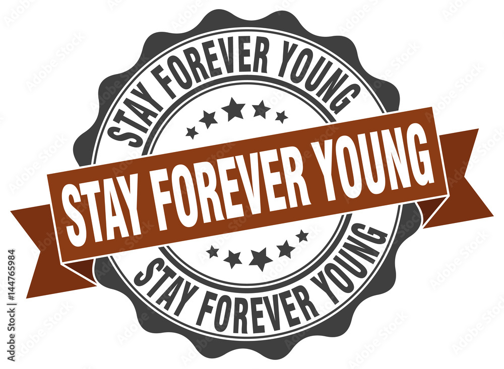 stay forever young stamp. sign. seal