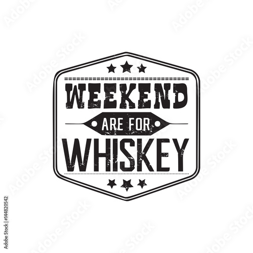 Weekend are for whiskey background