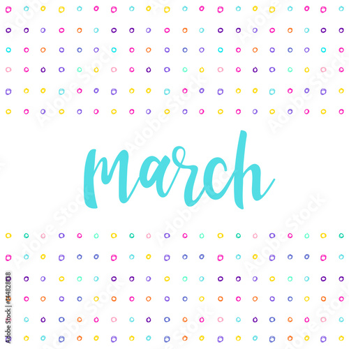 March. Handwritten abstract pattern with march quote