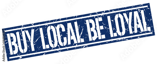 buy local be loyal square grunge stamp