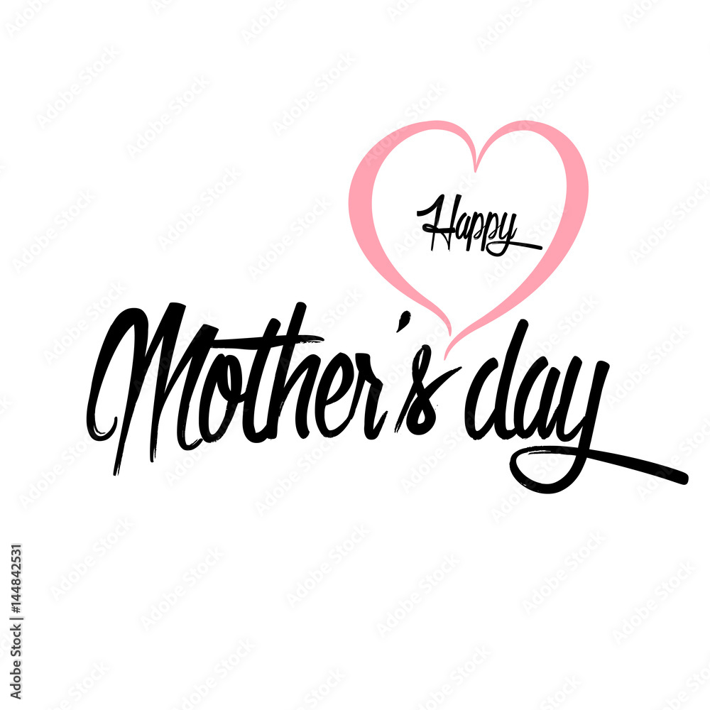 Happy Mother's Day Greeting Card. Lettering calligraphy inscription on heart vector illustration