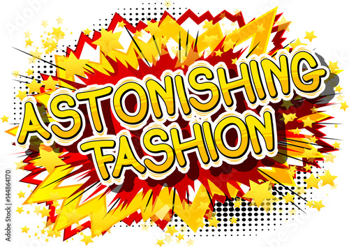 Astonishing Fashion - Comic book style word on abstract background.