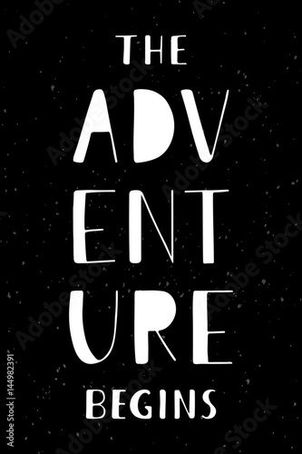Phrase The adventure begins. Hand drawn lettering on dark. Vertical vector poster.