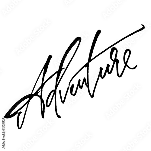 Adventure. Modern Calligraphy Hand Lettering for Serigraphy Print