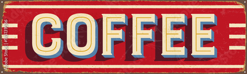 Vintage metal sign - Coffee - Vector EPS10. Grunge and rusty effects can be easily removed for a cleaner look.