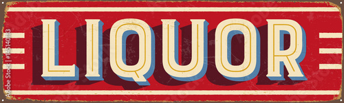 Vintage metal sign - Liquor - Vector EPS10. Grunge and rusty effects can be easily removed for a cleaner look.