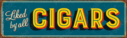 Vintage metal sign - Loved by All Cigars - Vector EPS10. Grunge and rusty effects can be easily removed for a cleaner look.
