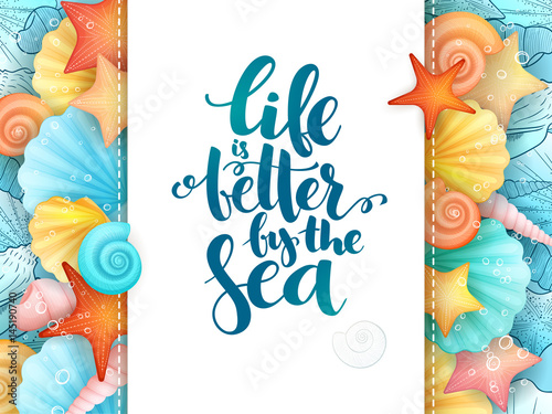 vector illustration of hand lettering poster - life is better by the sea - with paper sheet on a background seashells