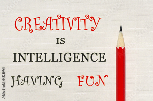Inspirational quote Creativity is intelligence having fun