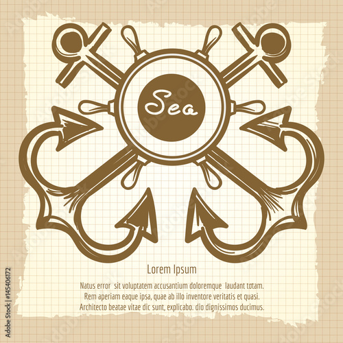 Hand drawn vintage background with sea emblem with handwheel and anchors. Vector illustration