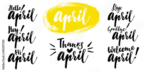 Hello - bye April spring calligraphic set. Vector isolated illustration: brush calligraphy, hand lettering. For calendar, schedule, diary, journal, postcard, label, sticker and decor.