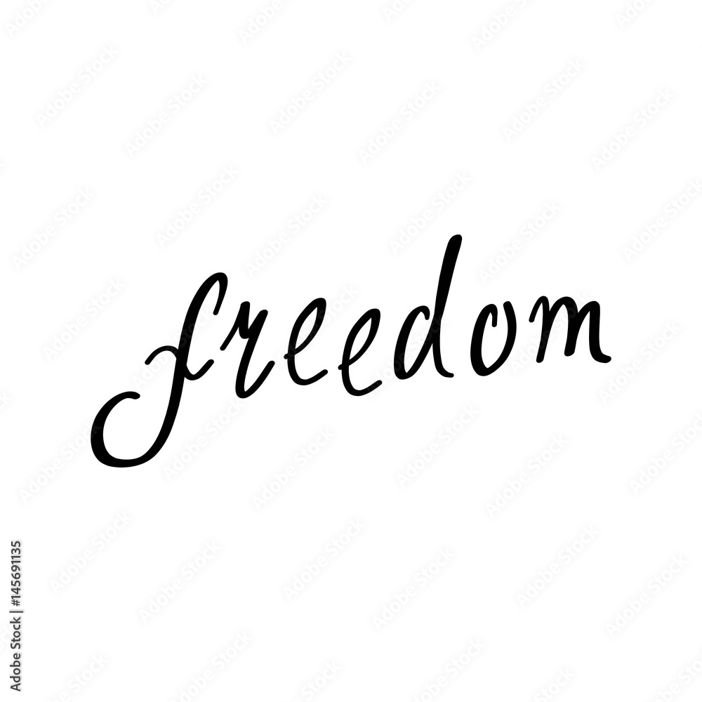 handmade lettering phrase freedom. vector illustration handmade lettering phrase freedom. vector illustration