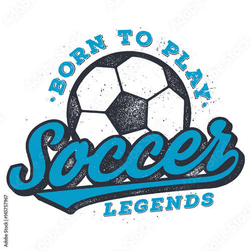 Born to play soccer rough - T-Shirt Design 