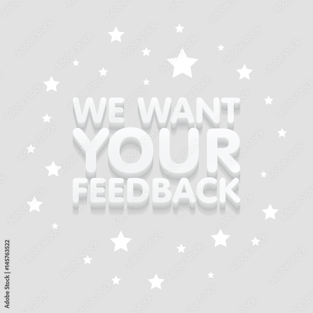 We want your feedback 3d text in gray background vector illustration