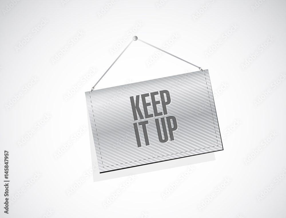 Keep it up banner sign concept illustration design