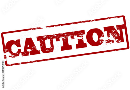 Caution
