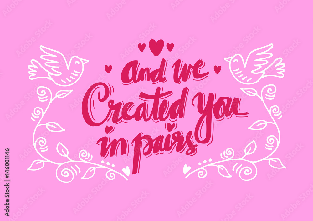 And we created you in pairs. Islamis quran quotes.