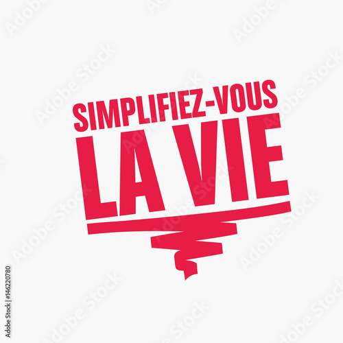 simplifiez vous la vie