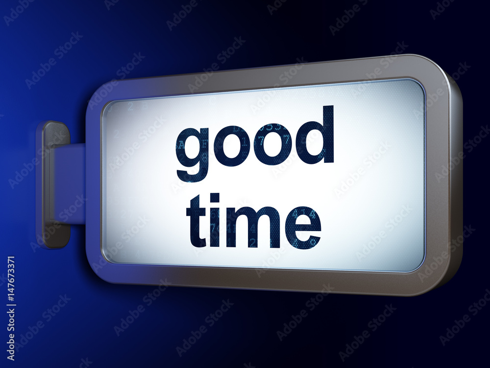 Obraz premium Time concept: Good Time on billboard background