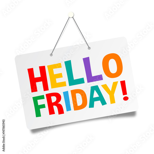 Hello friday !