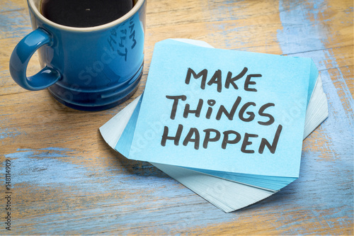 Make things happen inspirational note