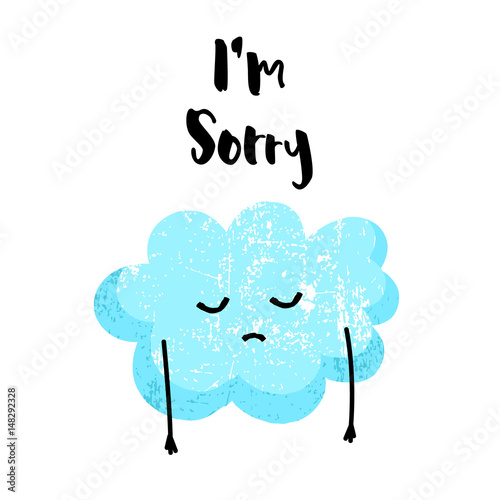 Cute cloud is sad. I'm sorry card. Flat style. Vector illustration.