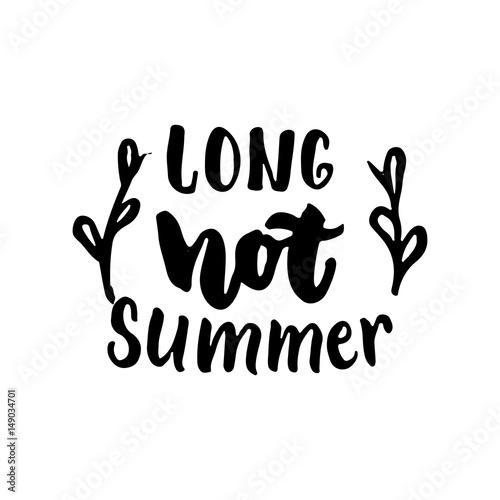 Long hot summer - hand drawn lettering quote isolated on the white background. Fun brush ink inscription for photo overlays  greeting card or t-shirt print  poster design.