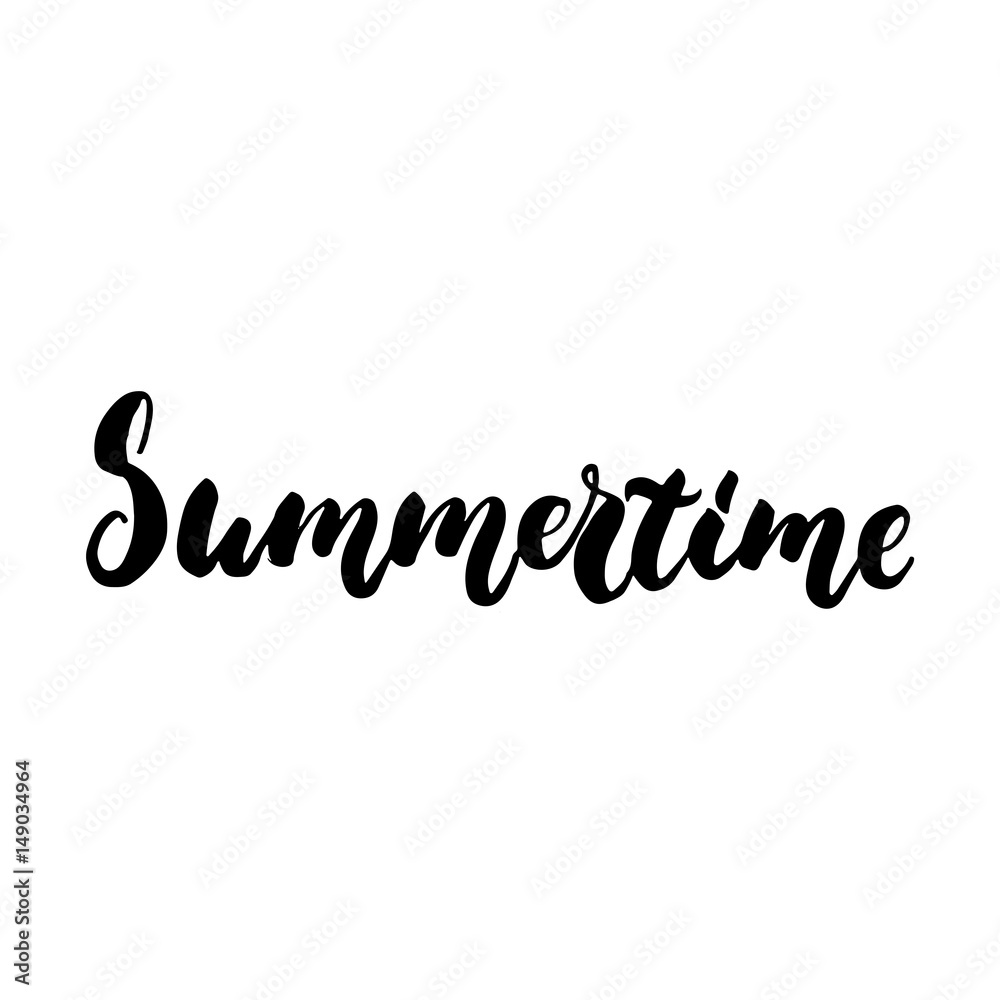 Summertime - hand drawn lettering quote isolated on the white background. Fun brush ink inscription for photo overlays, greeting card or t-shirt print, poster design.