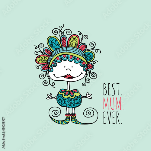 Best mum ever cute hand drawn doodle doll vector illustration to celebrate mother's day.