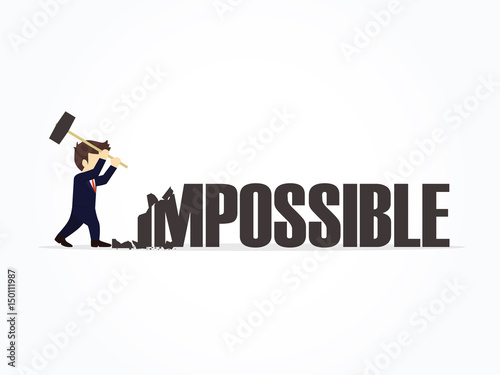 Businessman destroying the word impossible to possible. Vector illustration for business design and infographic.