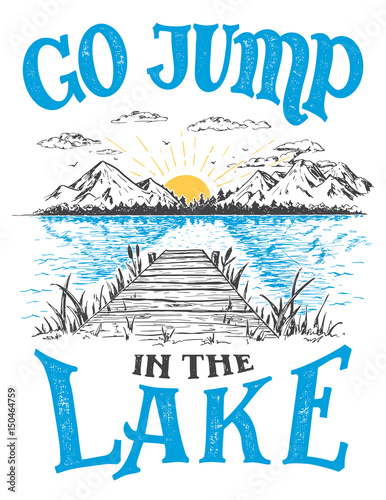 Go jump in the lake. Lake house decor sign in vintage style. Lake sign for rustic wall decor. Lakeside living cabin, cottage hand-lettering quote. Vintage typography illustration isolation on white