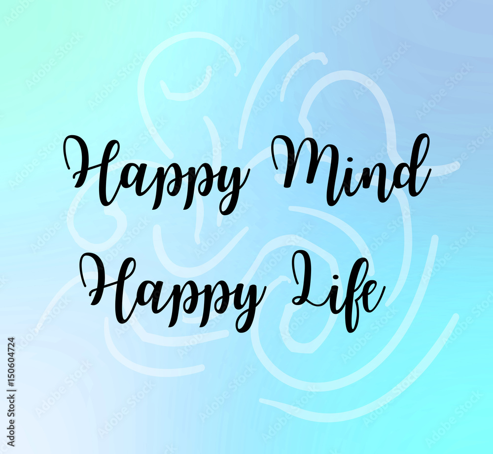 Happy mind happy life words on blue soft tone abstract background