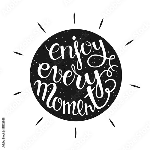 Fototapet Enjoy every moment quote