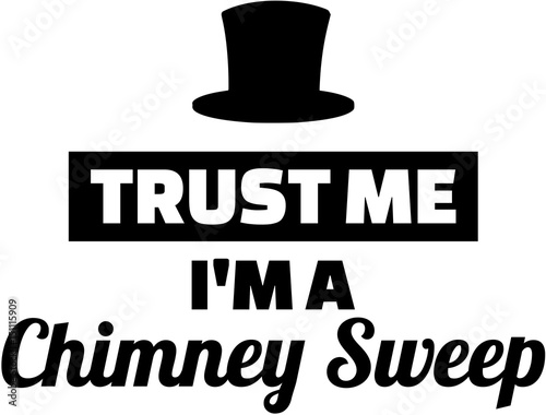 Trust me I am a Chimney sweep