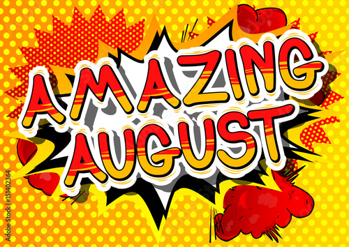 Amazing August - Comic book style word on abstract background.