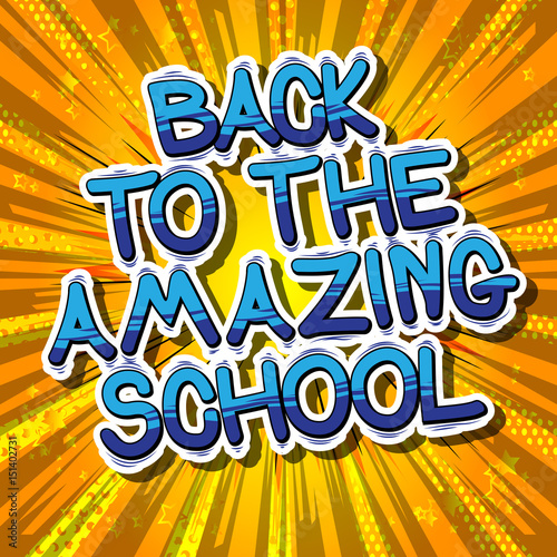 Back To The Amazing School - Comic book style word on abstract background.