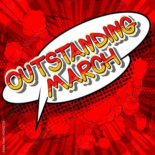 Outstanding March - Comic book style word on abstract background.