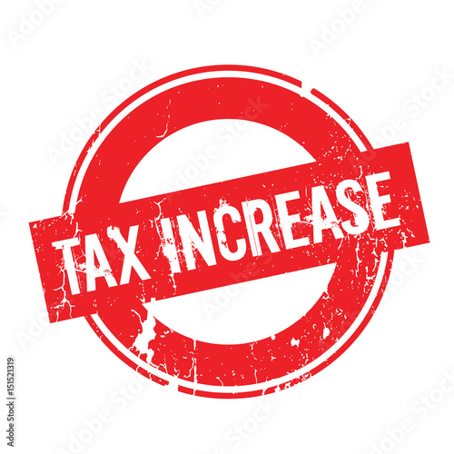 Tax Increase rubber stamp. Grunge design with dust scratches. Effects can be easily removed for a clean, crisp look. Color is easily changed.