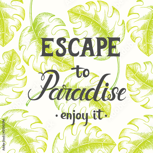 Summer poster with hand written quote  Escape to Paradise. Enjoy it . Sketch  lettering  hand drawn summer objects.