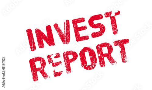 Invest Report rubber stamp. Grunge design with dust scratches. Effects can be easily removed for a clean, crisp look. Color is easily changed.