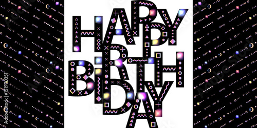 Happy Birthday. Message, greetings. Text composition. Font is decorated with elements of the memphis style. Abstract background with bright multicolored geometric shapes. Vector elements for design