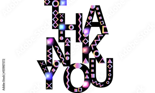 Thank you. Message, wishes. Text composition. Black font is decorated with bright multicolored shapes of the memphis style. Abstract background. Vector elements for design.