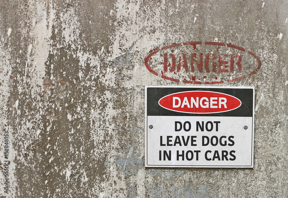 red, black and white Danger, Do Not Leave Dogs In Hot Cars warning sign